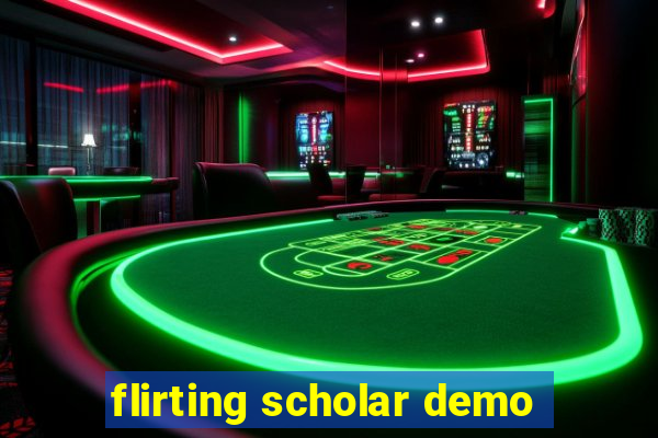 flirting scholar demo